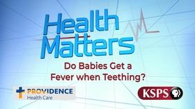 Video thumbnail: Health Matters: Television for Life Do Babies get a Fever when Teething?