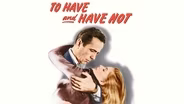 To Have and Have Not