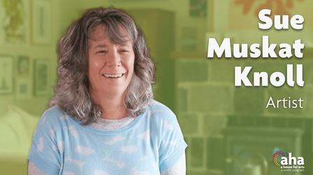 Video thumbnail: AHA! A House for Arts AHA! 704 | Sue Muskat Knoll's Iconic Imagery