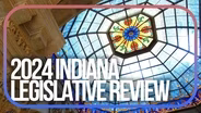 Indiana’s 2024 Legislative Session Review