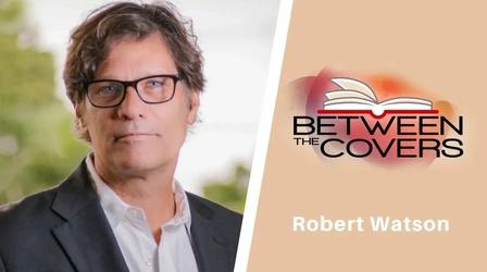 Video thumbnail: Between The Covers Robert Watson