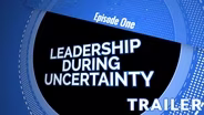 S02 E01: Leadership During Uncertainty | Trailer