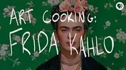 Art Cooking: Frida Kahlo