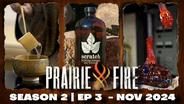 Prairie Fire - Season 2 - Ep 3 - November 2024