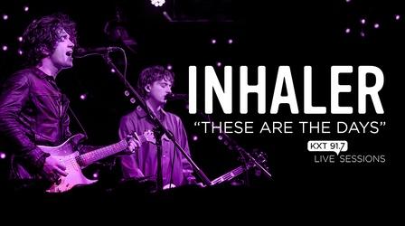Video thumbnail: KXT Live Sessions Inhaler - "These Are The Days" - KXT Live Session