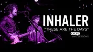 Inhaler - "These Are The Days" - KXT Live Session