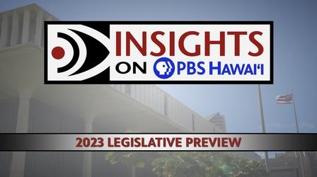 Video thumbnail: Insights on PBS Hawaiʻi 1/12/23 2023 Legislative Preview