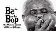 Dizzy Gillespie: From the Be to the Bop