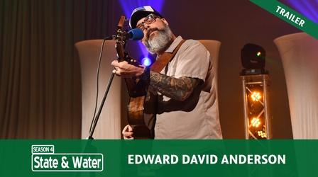 Video thumbnail: State & Water S04 E10: Edward David Anderson | Trailer
