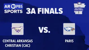 AR PBS Sports 2024 3A Volleyball State Final – Central Arkansas Christian vs. Paris