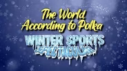 The World According to Polka Winter Sports Spectacular