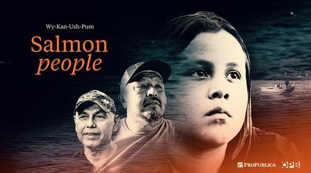 Video thumbnail: Oregon Field Guide Salmon People: The Fight to Preserve a Way of Life