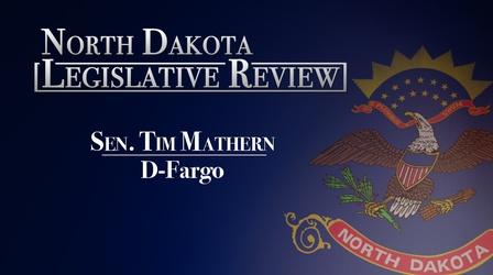 Video thumbnail: North Dakota Legislative Review North Dakota Legislative Review: Senator Tim Mathern