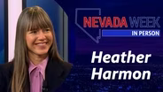 Nevada Week In Person | 	Heather Harmon