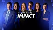 Montana PBS Reports: Impact | Preview