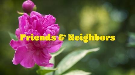 Video thumbnail: Friends & Neighbors Friends & Neighbors | Episode 202