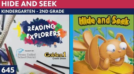 Video thumbnail: Reading Explorers K-2-645: Hide and Seek