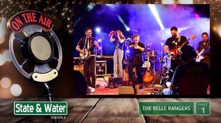Video thumbnail: State & Water S06 E07: The Belle Rangers | Part 1