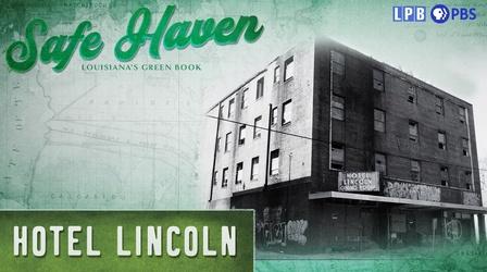 Video thumbnail: Louisiana Public Broadcasting Presents Hotel Lincoln | Safe Haven: Louisiana's Green Book
