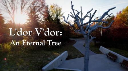 Video thumbnail: WGVU Presents L'dor V'dor: An Eternal Tree