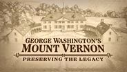 George Washington’s Mount Vernon: Preserving the Legacy