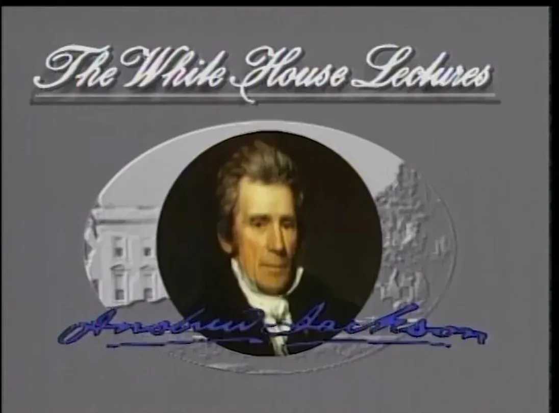 White House Lectures: Andrew Jackson