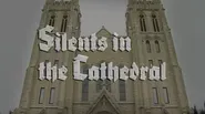 Silents in the Cathedral