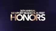 26th Annual Newport Beach Film Festival HONORS (Preview)