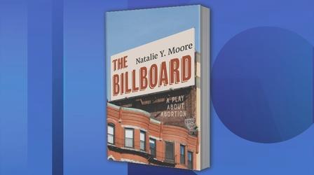 Video thumbnail: Chicago Tonight: Black Voices New Play 'The Billboard' Explores Reproductive Rights Debate