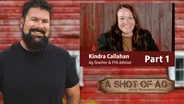 Kindra Callahan| Ag Teacher & FFA Advisor | Part 1