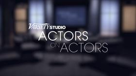 Video thumbnail: Variety Studio: Actors on Actors Variety Studio: Actors on Actors -- Season 8 Preview