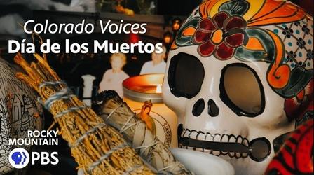 Video thumbnail: Colorado Voices Día de los Muertos