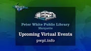 Peter White Public Library Spring Virtual Events