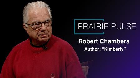 Video thumbnail: Prairie Pulse Prairie Pulse 1828: Robert Chambers and Bill Brien