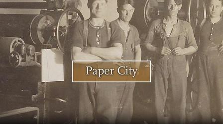 Video thumbnail: Wisconsin Hometown Stories Paper City