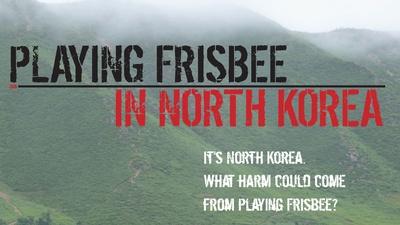 Playing Frisbee in North Korea