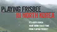 Playing Frisbee in North Korea