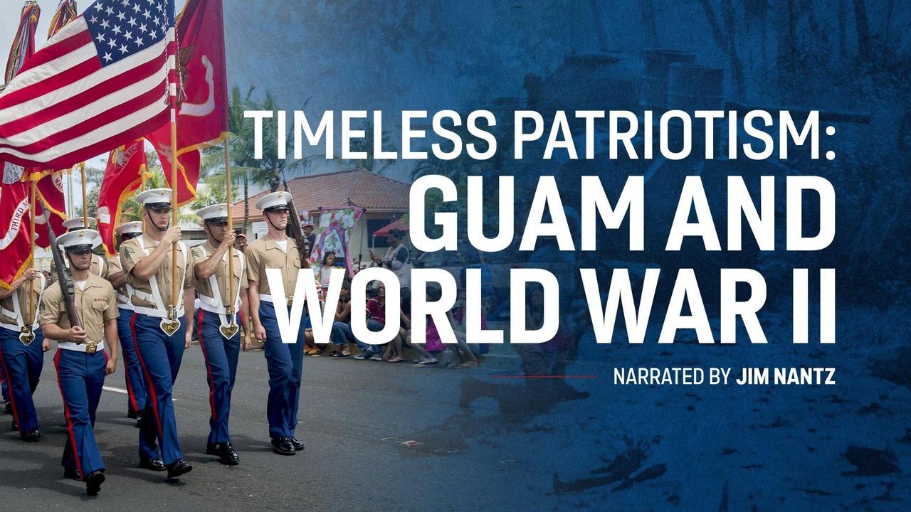 Timeless Patriotism: Guam and World War II