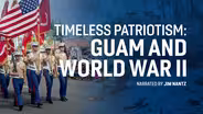 Timeless Patriotism: Guam and World War II