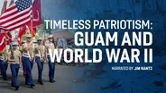Timeless Patriotism: Guam and World War II