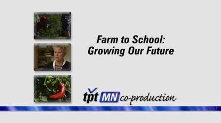Video thumbnail: Farm to School: Growing Our Future Farm To School: Growing Our Future