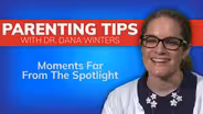 Parenting Tips With Dr. Dana Winters | Far From Spotlight