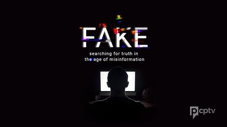 Video thumbnail: Fake: Searching for Truth in the Age of Misinformation Fake: Searching for Truth in the Age of Misinformation