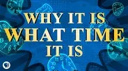 Why It Is What Time It Is (The History of Time)