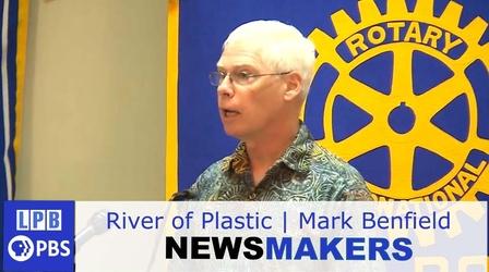 Video thumbnail: Newsmakers River of Plastic | Mark Benfield | 08/25/2021