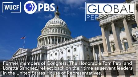 Video thumbnail: Global Perspectives The Honorable Tom Petri & The Honorable Loretta Sanchez