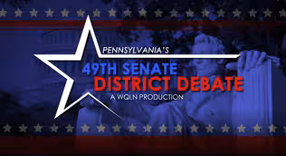 Pennsylvania State Senate District 49 - Senatorial Debate