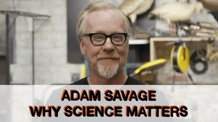 Video thumbnail: Above The Noise Adam Savage On Why Science Matters