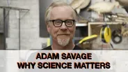 Adam Savage On Why Science Matters