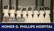 I Am St. Louis: Homer G. Phillips Hospital